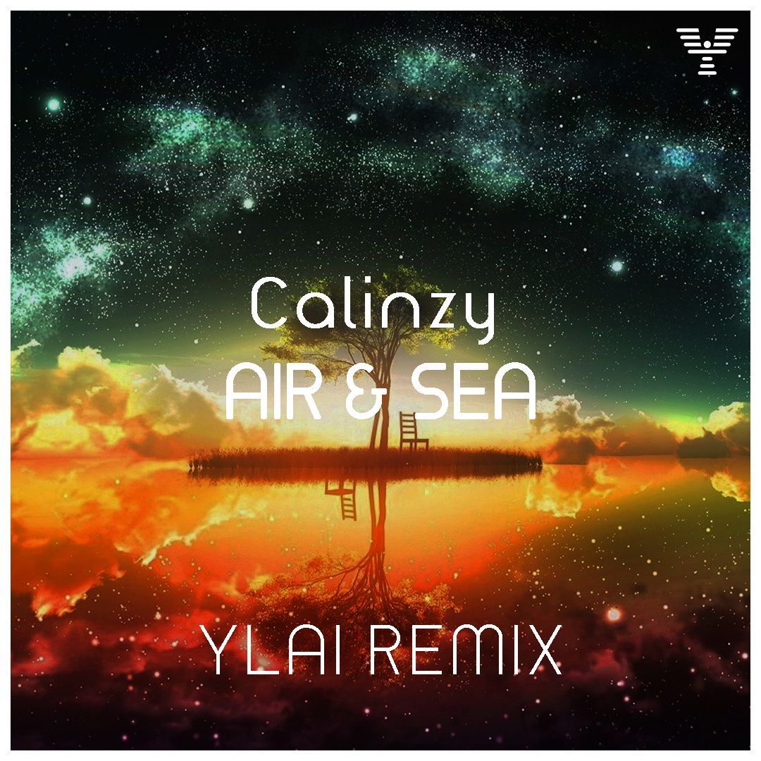 Calinzy: Air & Sea (YLAI Remix)