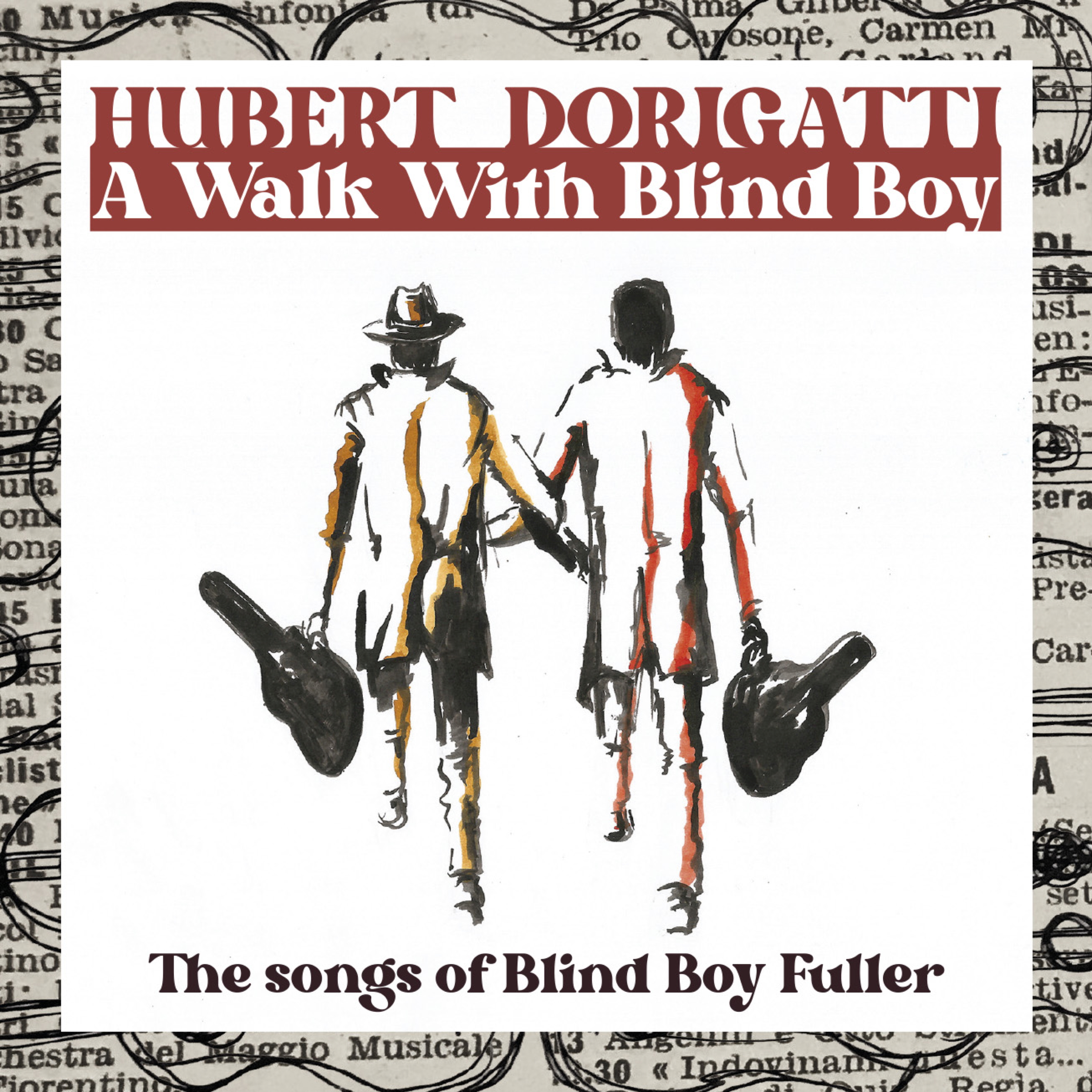 Elf von den zwölf Songs der CD stammen aus der Feder des Blues-Pioniers Blind Boy Fuller: „A Walk With Blind Boy” von Hubert Dorigatti ist am 23. April 2022 erschienen.