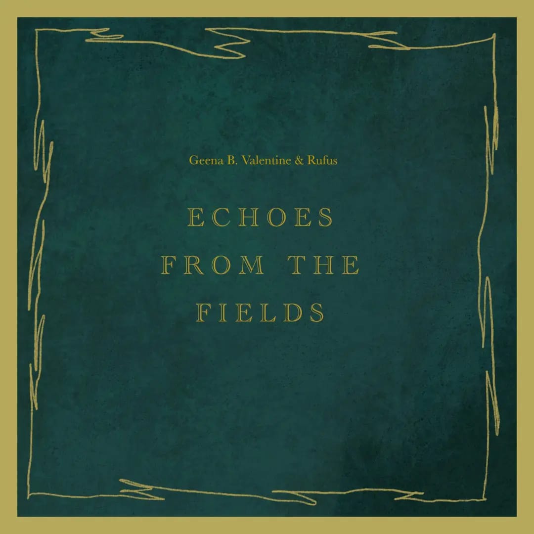 Geena B. Valentine & Rufus: „Echoes From The Fields“ - Cover