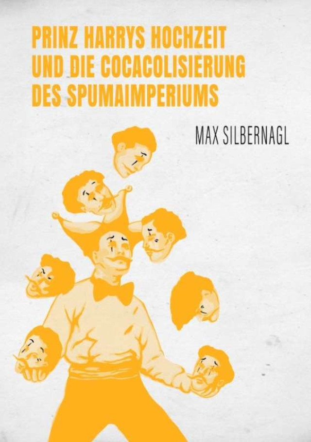 Max Silbernagl - Prinz Harrys Hochzeit und die Cocacolisierung des Spumaimperiums