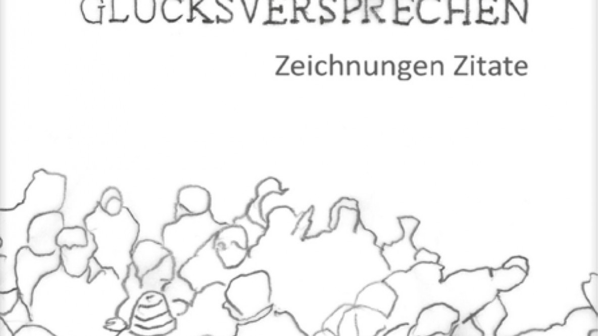 gluecksversprechen zeichnungen zitate