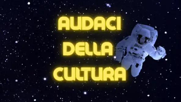 Audaci per la cultura