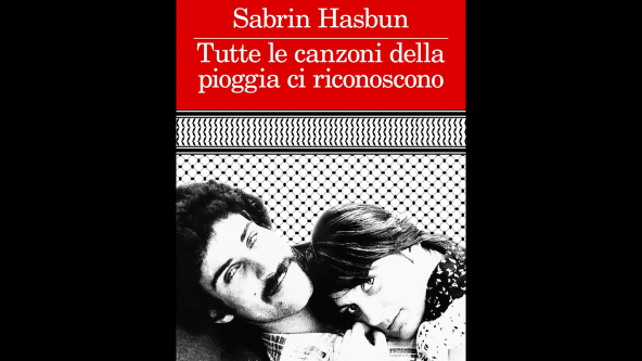 Tutte le canzoni della pioggia ci riconoscono - Sabrin Hasbun